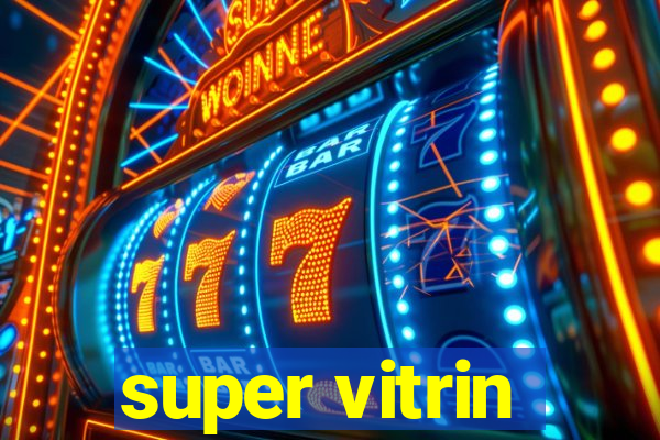 super vitrin